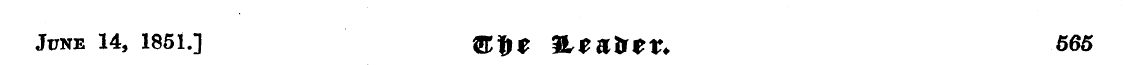 June 14, 1851.] ®f> * 3Ligtrer* 565