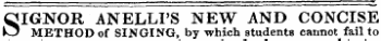 S IGNOR ANELLI'S NEW AND CONCISE METHOD of SINGING, by -which students cannot fail to