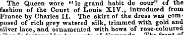 The Queen wore " le grand habit de cour"...