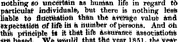 nothing so uncertain as human life in re...