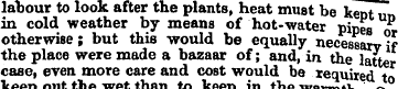 labour to look after the plants, heat mu...