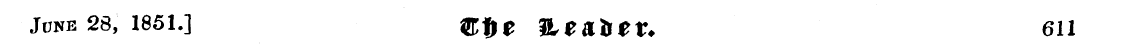 June 28, 1851.] QLlfrt 3Lfcltlf t% 611
