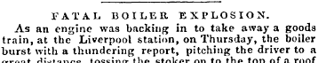 FATAL BOILER EXPLOSION. As an engine was...