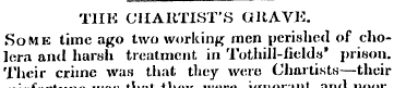 THE CHARTIST'S GRAVE. SoMK time ago two ...