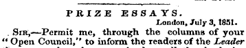 PRIZE ESSAYS. London, July 3, 1851.. Sir...