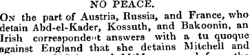 NO PEACE. On the part of Austria, Russia...
