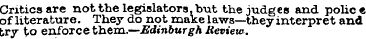 Critics are not the legislators, but the...