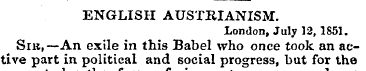 ENGLISH AUSTRIANISM. London, July 12, 1S...