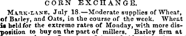 CORN EXCHANGE. Ma.hk-la.nb, July 18.—Mod...