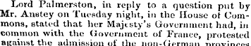 Lord Palmerston, in reply to a question ...