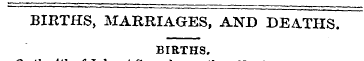 BIRTHS, MARRIAGES, AND DEATHS. BIRTHS. O...