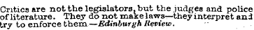 Critics are not the legislators, but the...