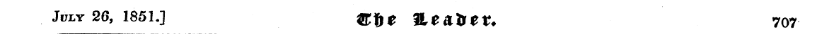 July 26, 1851.] #!) * QLtBLtltX. 707