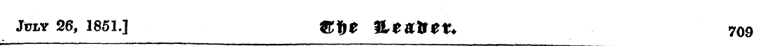 jwiy 26, 1851.] Cfje $,t alter. 709