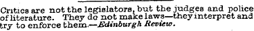 Critics are not the legislators, but the...