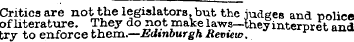 Critics are not the legislators, but the...