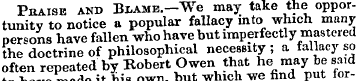 Pbaise and Blame.—We may take the opport...