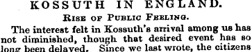 KOSSUTH IN ENGLAND. Rise of Public Fbeli...