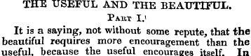 THE USEFUL AND THE BEAUTIFUL. Part I .' ...