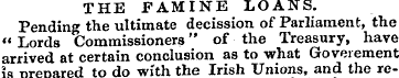THE FAMINE LOANS. Pending the ultimate d...