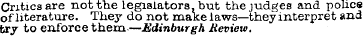 Critics are not the legislators, but the...