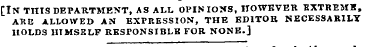 [In this department, as all opinions, ho...