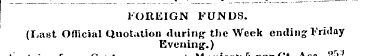 FOREIGN FUNDS. (Last Official Quotation ...