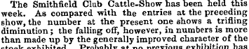 The Smithfield Club Cattle-Show has been...