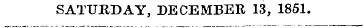SATURDAY, DECEMBER 13, 1851.