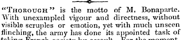 ——«> "Thokough" is the motto of M. Bonap...