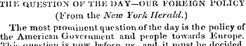 THE QUESTION OK TI1K DAY—OUR FOREIGN POL...