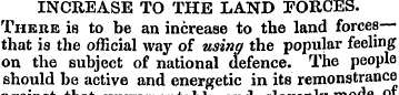 INCREASE TO THE LAND FORCES. There is to...