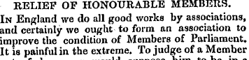 RELIEF OF HONOURABLE MEMBERS. In England...