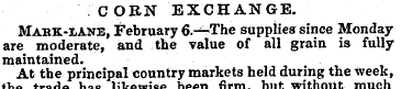 CORN EXCHANGE. Mabk-jlane, February 6.—T...