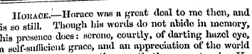 Hokaoe.—-Horace was a great deal to mo t...
