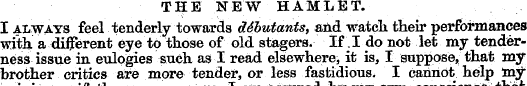 THE NEW HAMLET. I always feel tenderly t...