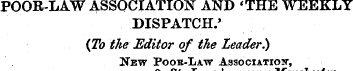 POOR-LAW ASSOCIATION AND 'THE WEEKLY DIS...