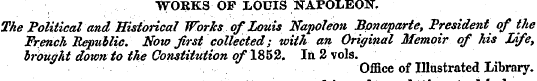 WORKS OF LOUIS NAPOLEON, The Political a...