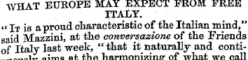 WHAT EUROPE MAY EXPECT FROM FREE ITALY. ...