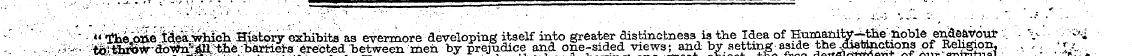 " 'fhe. one I^ea which History exhibits ...