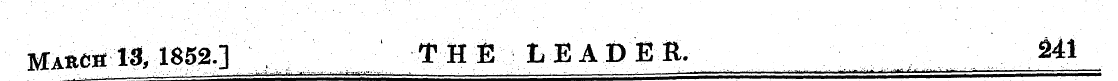 March 13, 1852.] ; THE LEADER. ^ 41