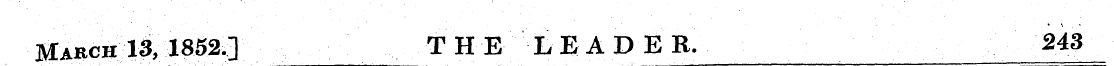 March 13, 1852-3 T H E LEA D E R. 243
