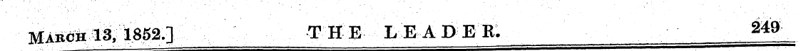 MABCft 13, 1852.] THE LEADER. 249