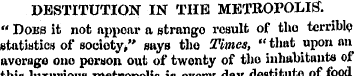 DESTITUTION IN THE METROPOLIS. " Does it...