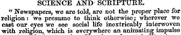 SCIENCE AJND SCRIPTURE. " Newspapers, we...