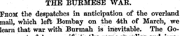 THE BURMESE WAR. Feom the despatches in ...