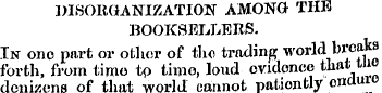 DISORGANIZATION AMONG THE BOOKSELLERS. I...