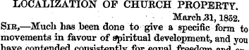 LOCALIZATION OF CHURCH PROPERTY. March ,...
