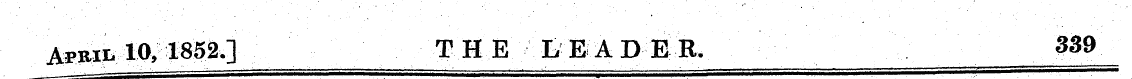 AgRiE I0» 1852,] THE LEADER. 339