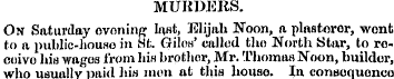 MURDERS. On Saturday ovoning lust, Elija...